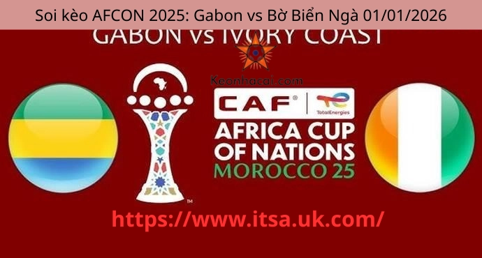 Soi kèo AFCON 2025: Gabon vs Bờ Biển Ngà 01/01/2026